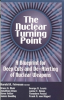 The Nuclear Turning Point: A Blueprint for Deep Cuts and De-Alerting of Nuclear Weapons 0815709544 Book Cover