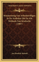 Bescherming Van Arbeidswilligen In De Artikelen 284 En 426 Wetboek Van Strafrecht (1907) 1168083893 Book Cover