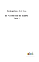 La Marina Real de España: Tomo 1 3752488476 Book Cover