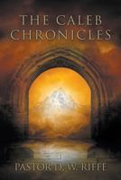 The Caleb Chronicles 1613141866 Book Cover