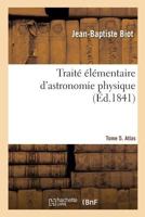 Traité élémentaire d'astronomie physique. Tome 5. Atlas 2329216408 Book Cover