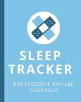 Sleep Tracker For Excessive Daytime Sleepiness: Sleep Apnea Insomnia Notebook | Continuous Positive Airway Pressure Diary | Log Your Sleep Patterns | Restless Leg Syndrome | Sleepwalking 171245059X Book Cover