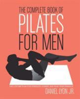 The Complete Book of Pilates for Men: The Lifetime Plan for Strength, Power & Peak Performance