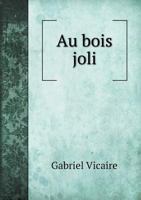 Au Bois Joli 1168073707 Book Cover