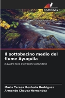 Il sottobacino medio del fiume Ayuquila 6206364992 Book Cover