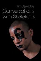 Conversations with Skeletons 1475934246 Book Cover