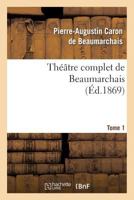 Tha(c)A[tre Complet de Beaumarchais. T. 1 2012175244 Book Cover
