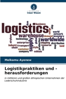 Logistikpraktiken und -herausforderungen (German Edition) 6206921212 Book Cover
