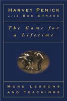 The Game for a Lifetime: More Lessons and Teachings 0684867354 Book Cover
