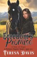 Freedom's Promise: A Tale of Hope, A Preteen Chapter Book 1 Ages 10+ B0C9S9CBVM Book Cover