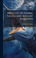 Price List of Fishing Tackle and Anglers' Requisites 1274375835 Book Cover