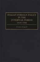 Italian Foreign Policy in the Interwar Period: 1918-1940 (Praeger Studies of Foreign Policies of the Great Powers) 0275948773 Book Cover