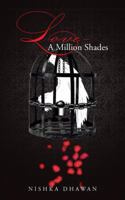 Love- A Million Shades 1482816407 Book Cover