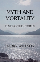 Myth and Mortality: Testing the Stories 0938513397 Book Cover