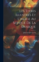 Les Titres Illustrés Et L'image Au Service De La Musique 102026084X Book Cover