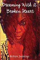 Dreaming with a Broken Heart 1496071107 Book Cover