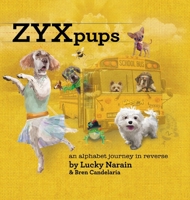 ZYX Pups: An Alphabet Journey in Reverse 1952950023 Book Cover