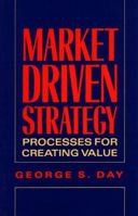 Market Driven Strategy: Processes for Creating Value 068486536X Book Cover