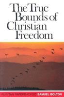 The True Bounds of Christian Freedom 0851510833 Book Cover