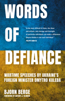 Words of Defiance: Wartime Speeches by Ukraine's Foreign Minister Dmytro Kuleba 1837360529 Book Cover