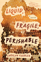 Liquid, Fragile, Perishable 1685891098 Book Cover