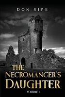 The Necromancer's Daughter: Volume I B0CP2Q5LKC Book Cover
