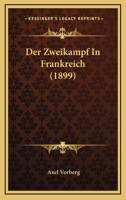 Der Zweikampf In Frankreich (1899) 1160865302 Book Cover