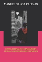 HISTORIA DE ESPAÑA (Y DE HISPANOAMÉRICA) CONTADA A HISPANOAMERICANOS (Y ESPAÑOLES) (Spanish Edition) 8409634368 Book Cover