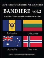 Libro da colorare per bambini di 7+ anni (Bandiere vol. 2): Questo libro contiene 40 pagine a colori senza stress progettate per ridurre la frustrazione e aumentare la fiducia dei bambini in si stessi 1800258690 Book Cover