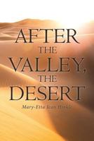 After the Valley, the Desert 1641917113 Book Cover