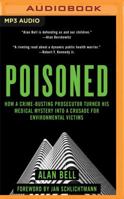 Poisoned: How a Crime-Busting Prosecuter Turned His Medical Mystery into a Crusade for Environmental Victims 1543614809 Book Cover