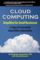 Cloud Computing Simplified for Small Businesses: Five Steps for Successful Cloud Office Automation 0615675646 Book Cover