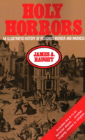 Holy Horrors: An Illustrated History of Religious Murder and Madness 1573927783 Book Cover