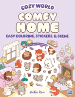 Cozy World Comfy Home: Easy Coloring and Sticker Scene for Teens, Young Adults, and Adults 1836161921 Book Cover