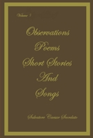 Observations, Poems, Short Stories and Songs Volume 5 B0BXN5TDG2 Book Cover