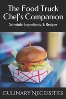 The Food Truck Chef's Companion: Schedule, Ingredients, & Recipes 1083046772 Book Cover