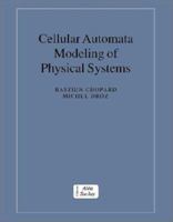 Cellular Automata Modeling of Physical Systems (Collection Alea-Saclay: Monographs and Texts in Statistical Physics) 0521673453 Book Cover