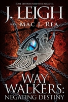 Way Walkers: Negating Destiny 1948051737 Book Cover