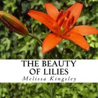 The Beauty of Lilies: A text-free book for Seniors and Alzheimer's patients 1548519723 Book Cover