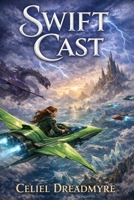 Swift Cast B0GW834XSF Book Cover