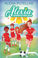 Alexia y las promesas del fútbol (Alexia Superfutbolista) (Spanish Edition) 8420459216 Book Cover