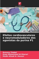 Efeitos cardiovasculares e neuromoduladores dos agonistas da purina P1 (Portuguese Edition) 6209798845 Book Cover