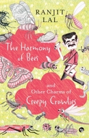 The Harmony of Bees and Other Charms of Creepy Crawlies 9354475787 Book Cover