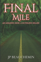 Final Mile: An Amazing Trip, A Ruthless Killer 1069193046 Book Cover