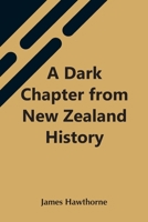 A Dark Chapter From New Zealand History 1986817431 Book Cover
