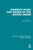 Women's Work and Wages in the Soviet Union (Routledge Library Editions: Women and Work) 1032301708 Book Cover