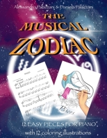 The Musical Zodiac: 12 easy pieces for piano with 12 coloring illustrations null Book Cover