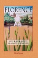 Florence, Love, Art, Artists, Fragments of My Life 1934246344 Book Cover