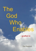 The God Who Enables - grafted in 1326243659 Book Cover