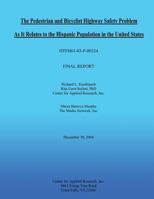 The Pedestrian and Bicyclist Highway Safety Problem As It Relates to the Hispanic Population in the United States 1492381357 Book Cover